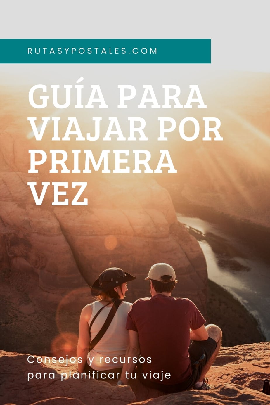 Guía Para Viajar Por Primera Vez | Rutas Y Postales